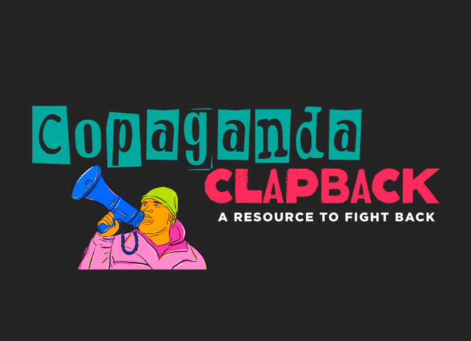 Text reads "Copaganda Clapback: A Resource to Fight Back" with an image of someone speaking out of a megaphone.